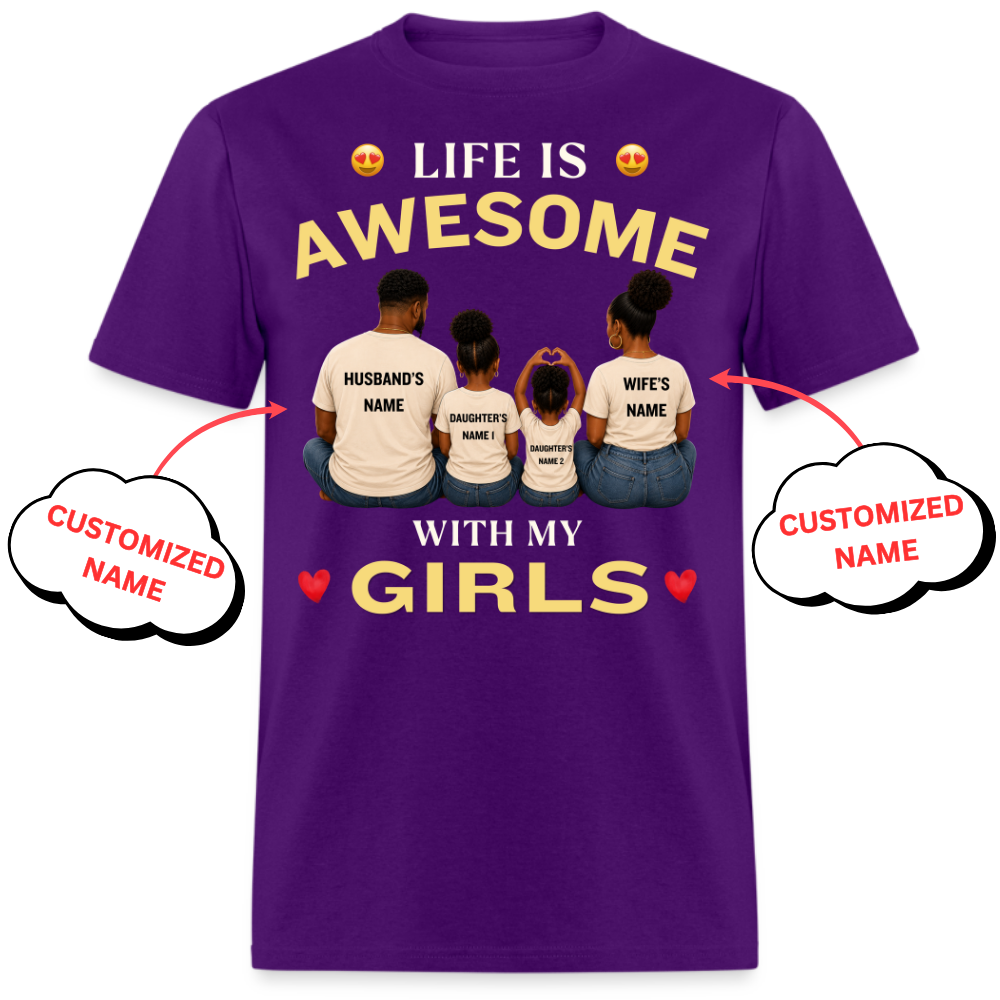LIFE IS AWESOME WITH MY GIRLS-PERSONALIZED UNISEX SHIRT
