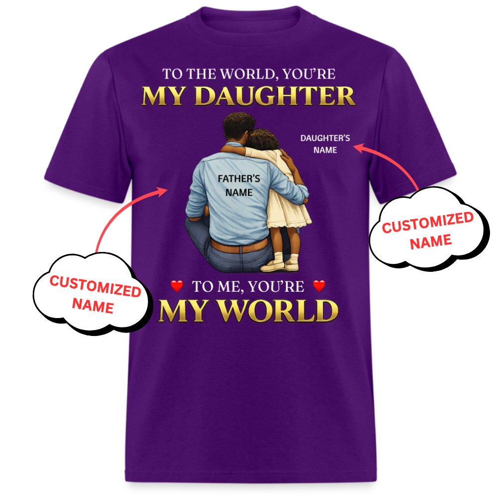 YOU'RE MY WORLD(FATHER & DAUGHTER)-PERSONALIZED UNISEX SHIRT