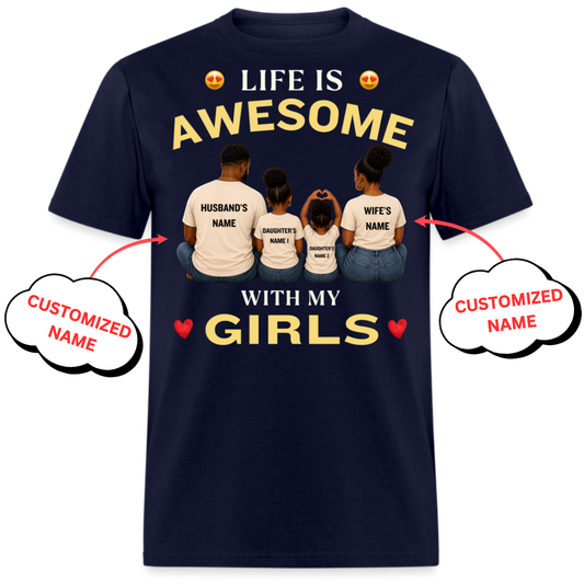 LIFE IS AWESOME WITH MY GIRLS-PERSONALIZED UNISEX SHIRT